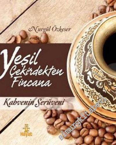 Yeşil Çekirdekten Fincana Kahvenin Serüveni -        2012