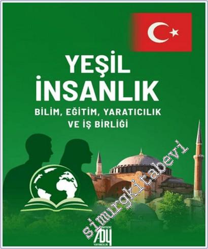 Yeşil İnsanlık: Bilim Eğitim Yaratıcılık ve İş Birliği - 2025