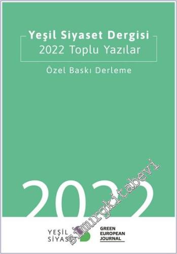 Yeşil Siyaset Dergisi 2022 Toplu Yazılar - Özel Baskı Derleme -        2024