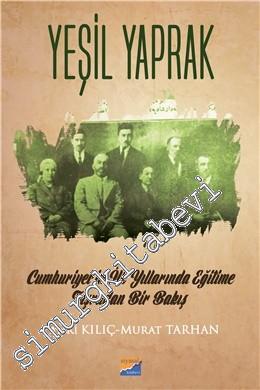 Yeşil Yaprak : Cumhuriyet'in İlk Yıllarında Eğitime Taşradan Bir Bakış -