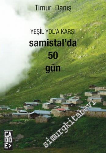 Yeşil Yol'a Karşı Samistal'da 50 Gün -