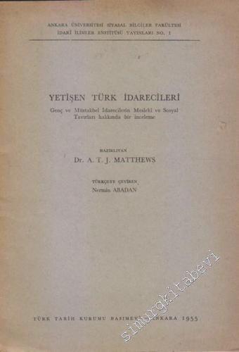 Yetişen Türk İdarecileri: Genç ve Müstakbel İdarecilerin Mesleki ve Sosyal Tavırları Hakkında Bir İnceleme -        1955