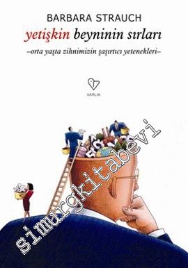 Yetişkin Beyninin Sırları: Orta Yaşta Zihnimizin Şaşırtıcı Yetenekleri -