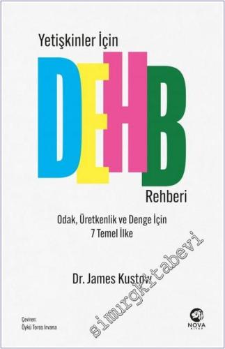 Yetişkinler İçin DEHB Rehberi - Odak, Üretkenlik ve Denge İçin 7 Temel İlke -        2025