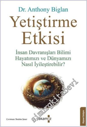 Yetiştirme Etkisi : İnsan Davranışları Bilimi Hayatımızı ve Dünyamızı Nasıl İyileştirebilir -        2025