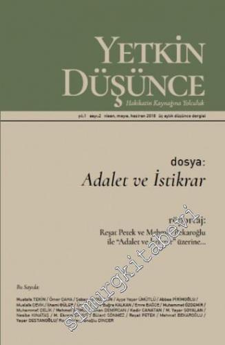 Yetkin Düşünce Dergisi: Hakikatin Kaynağına Yolculuk - Dosya: Adalet ve İstikrar - Sayı: 2    Yıl: 1  Nisan, Mayıs, Haziran