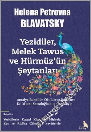 Yezidiler Melek Tawus ve Hürmüzün Şeytanları : Antalya Ruhbilim Okulu'nun Kurucusu Dr. Murat Kemaloğlu'nun Önsözüyle -        2026