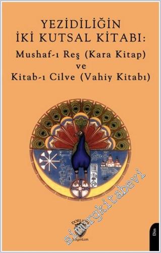 Yezidiliğin İki Kutsal Kitabı: Mushaf-ı Reş (Kara Kitap) ve Kitab-ı Ci