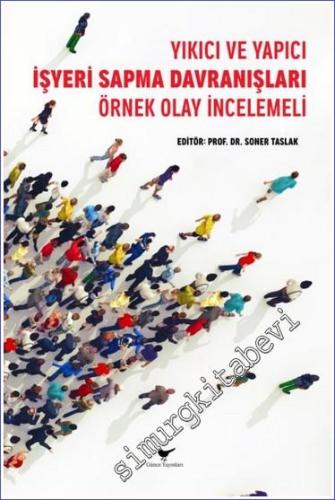 Yıkıcı ve Yapıcı İşyeri Sapma Davranışları: Örnek Olay İncelemeli - 20