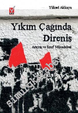 Yıkım Çağında Direniş: Arayış ve Sınıf Mücadelesi -