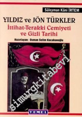Yıldız ve Jön Türkler: İttihat Terakki Cemiyeti ve Gizli Tarihi -        1999