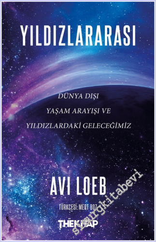 Yıldızlararası - Dünya Dışı Yaşam Arayışı ve Yıldızlardaki Geleceğimiz