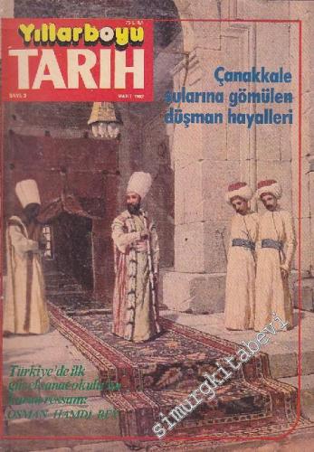 Yıllarboyu Tarih Dergisi : Çanakkale Sularına Gömülen Düşman Hayalleri - Sayı: 3  Cilt: 8  Yıl: 4  Mart