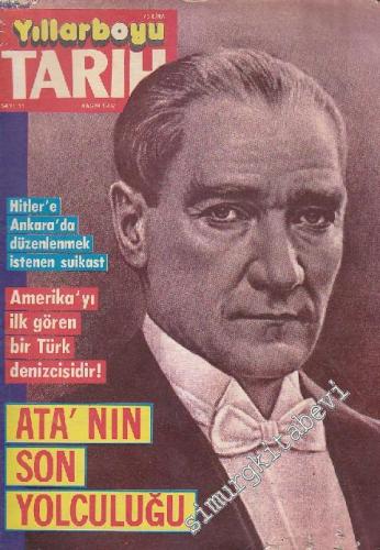 Yıllarboyu Tarih Dergisi - Dosya: Ata'nın Son Yolculuğu - Sayı: 11  9  5  Kasım