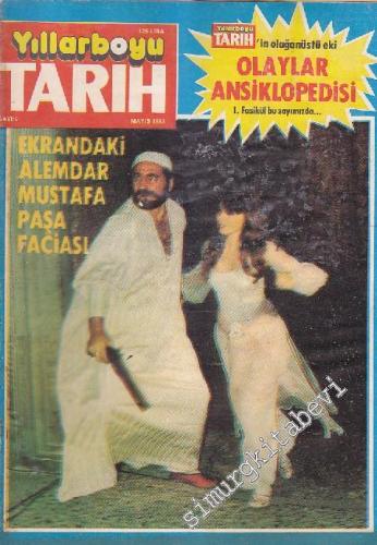 Yıllarboyu Tarih Dergisi - Dosya: Ekrandaki Alemdar Mustafa Paşa Faciası - Sayı: 5  10  5  Mayıs