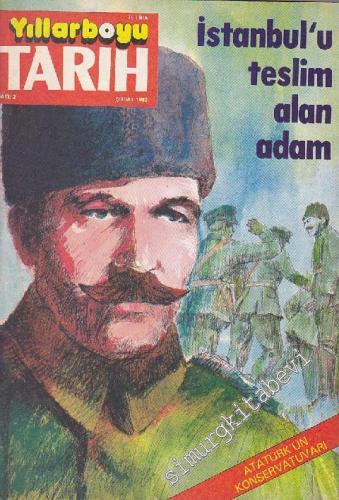 Yıllarboyu Tarih Dergisi - Dosya: İstanbul'u Teslim Alan Adam - Sayı: 