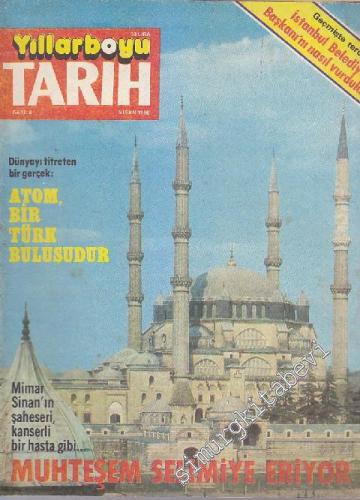 Yıllarboyu Tarih Dergisi - Dosya: Muhteşem Selimiye Eriyor - Sayı: 4 4