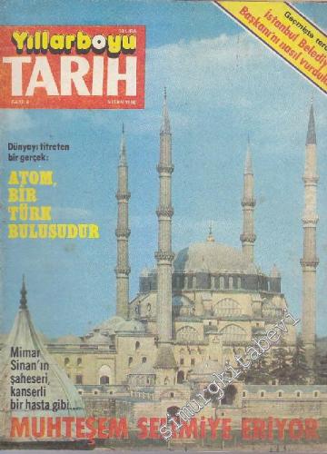 Yıllarboyu Tarih Dergisi - Dosya: Muhteşem Selimiye Eriyor - Sayı: 4  4  3  Nisan