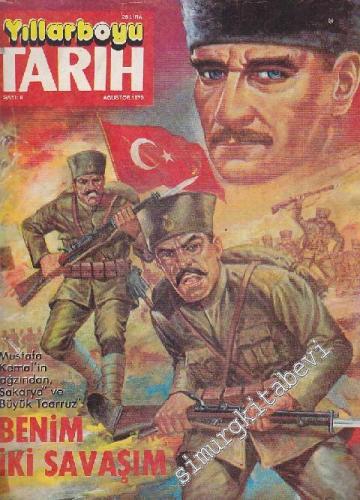 Yıllarboyu Tarih Dergisi - Dosya: Mustafa Kemal'in Ağzından: Benim İlk Savaşım - Sayı: 8  Cilt: 3  Yıl: 2  Ağustos