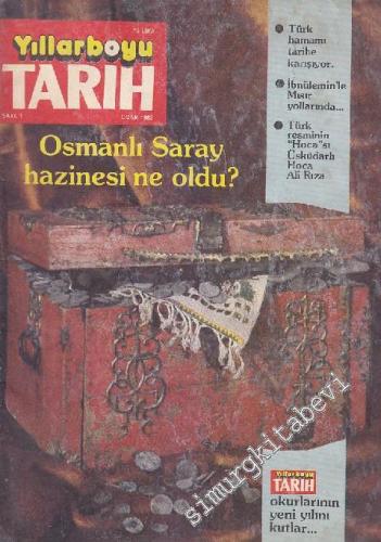 Yıllarboyu Tarih Dergisi - Dosya: Osmanlı Saray Hazinesi Ne Oldu?  - Sayı: 1  8  4  Ocak