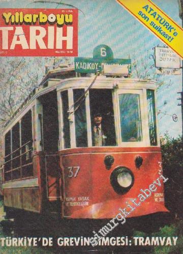 Yıllarboyu Tarih Dergisi - Dosya: Türkiye'de Grevin Simgesi: Tramvay - Sayı: 5  2  2  Mayıs