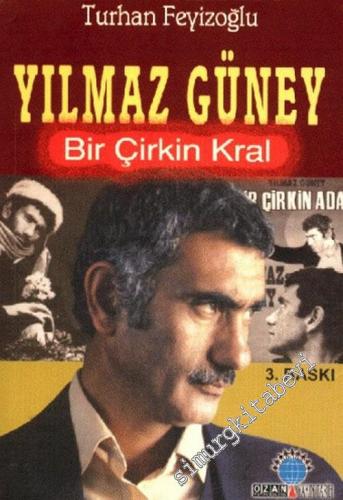 Yılmaz Güney: Bir Çirkin Kral -        2003