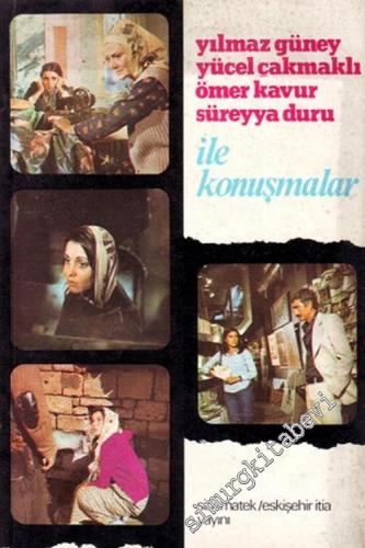 Yılmaz Güney Yücel Çakmaklı Ömer Kavur Süreyya Duru ile Konuşmalar -