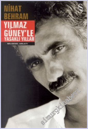 Yılmaz Güney'le Yasaklı Yıllar -