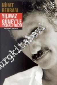 Yılmaz Güney'le Yasaklı Yıllar -