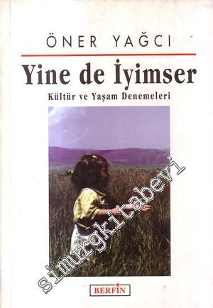 Yine de İyimser: Kültür ve Yaşam Denemeleri -        2001