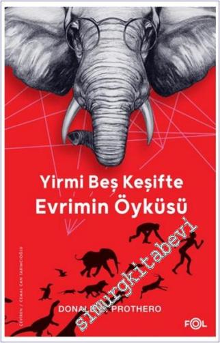 Yirmi Beş Keşifte Evrimin Öyküsü - Kanıtlar Kâşifler Doğrular ve Yanlışlar -        2024