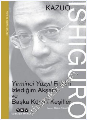 Yirminci Yüzyıl Filmini İzlediğim Akşam ve Başka Küçük Keşifler - Nobel Konuşması -        2022