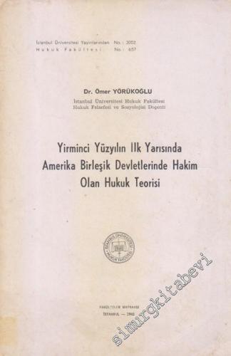 Yirminci Yüzyılın İlk Yarısında Amerika Birleşik Devletlerinde Hakim Olan Hukuk Teorisi -        1982