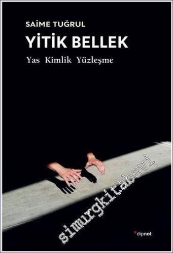 Yitik Bellek Yas Kimlik Yüzleşme  -        2022