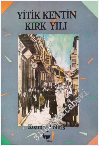 Yitik Kentin Kırk Yılı: İzmir'in Hacı Frangu Semtinden -        1992