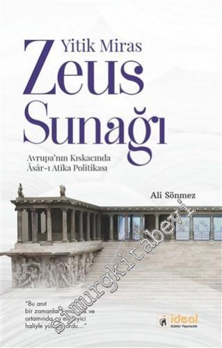 Yitik Miras Zeus Sunağı : Avrupa'nın Kıskacında Asar-ı Atika Politikası -