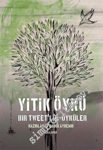 Yitik Öykü: Bir Tweet'lik Öyküler -