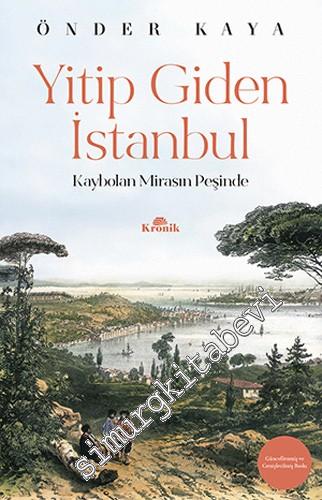 Yitip Giden İstanbul: Kaybolan Mirasın İzinde