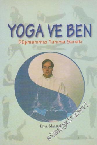Yoga ve Ben: Düşmanımızı Tanıma Sanatı -
