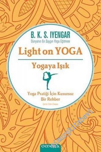 Yogaya Işık : Yoga Pratiği İçin Kusursuz Bir Rehber