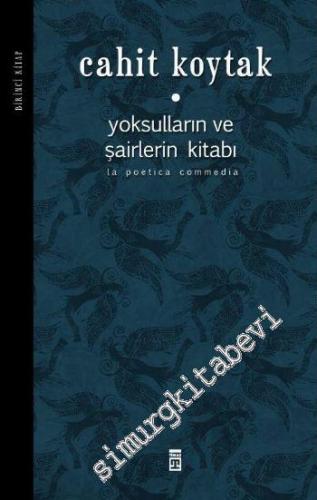 Yoksulların ve Şairlerin Kitabı Cilt: 1 (La Poetica Commedia) -