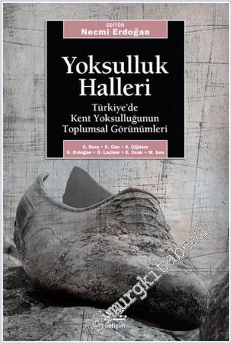 Yoksulluk Halleri: Türkiye'de Kent Yoksulluğun Toplumsal Görünümleri