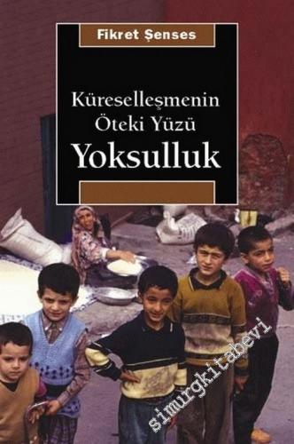 Yoksulluk - Küreselleşmenin Öteki Yüzü: Kavramlar, Nedenler, Politikalar ve Temel Eğilimler -        2022