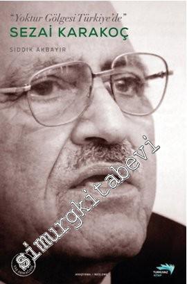 Yoktur Gölgesi Türkiye'de - Sezai Karakoç -