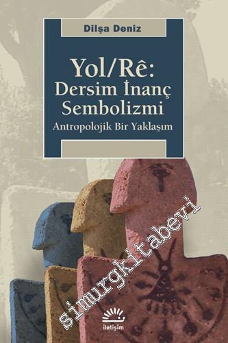 Yol / Rê: Dersim İnanç Sembolizmi -