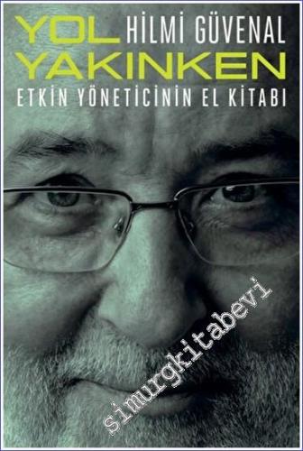 Yol Yakınken - Etkin Yöneticinin El Kitabı - 2023