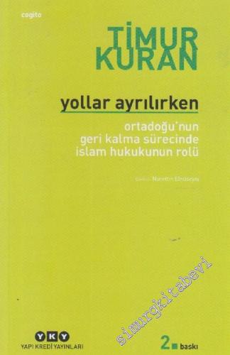 Yollar Ayrılırken : Ortadoğu'nun Geri Kalma Sürecinde İslam Hukukunun Rolü -        2023