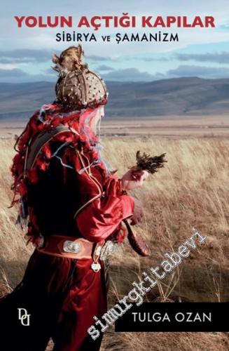 Yolun Açtığı Kapılar: Sibirya ve Şamanizm -