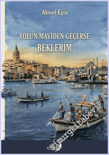 Yolun Maviden Geçerse Beklerim -
