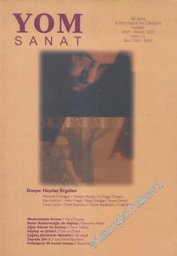 Yom Sanat: İki Aylık Kültür Sanat ve Edebiyat Dergisi Dosya: Haydar Ergülen - 11      Mart - Nisan 2003